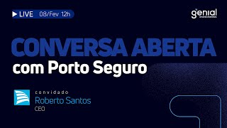 Conversa Aberta com Roberto Santos CEO da Porto Seguro [upl. by Deadman]