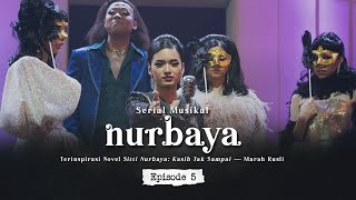 Serial Musikal NURBAYA Episode 5 [upl. by Faline962]