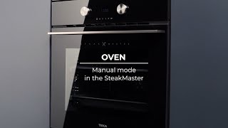 How to use the Manual Mode in the SteakMaster oven  Teka Academy [upl. by Adlecirg528]