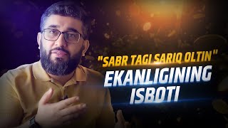 quotSabr tagi sariq oltinquot ekanligining isboti  XizrAbdulkarim abdukarimmirzayev [upl. by Tnelc]