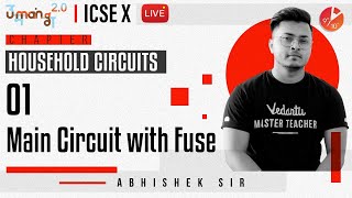 Household Circuits L1  Main Circuit with Fuse  ICSE Class 10 Physics  Umang Series  Vedantu [upl. by Larimer]