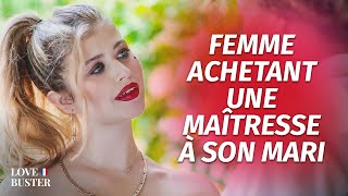 Femme Achetant Une Maîtresse À Son Mari  LoveBusterFrance [upl. by Utimer]