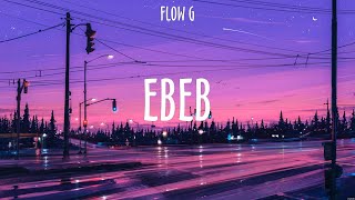 EBEB  FLOW G Lyrics  Bagay tayo [upl. by Ecnesse]