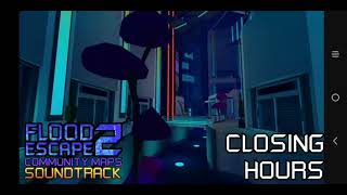 Flood Escape 2 OST  Closing Hours Old [upl. by Inilahs420]