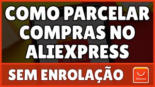 Como Parcelar Compras no AliExpress Pelo Celular 2023 [upl. by Wiebmer]