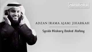 ADZAN Irama JIHARKAH Merdu   Syeikh Mishary Rashid Alafasy [upl. by Howzell]