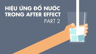 Tập 15 Làm hiệu ứng đổ nước trong After Effect  Phần 2 [upl. by Susanne]