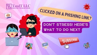 Clicked on a Phishing Link Dont Stress Heres What to Do Next  What is Phishing  TandT LLC [upl. by Lletnuahs269]