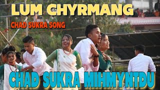 NEW CHAD SUKRA SONG LUMCHYRMANG SEINRAIJ SHNONG MIHMYNTDU 2023 [upl. by Lambertson349]