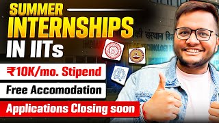 Summer Internships at IITs and NITs  Stipend upto 10k [upl. by Ynaiffit]