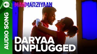 Daryaa Unplugged Song  Manmarziyaan  Amit Trivedi  Shellee  Abhishek Taapsee Vicky [upl. by Persis]