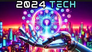 9 Tech Trends of the Year 2024 You Probably Wont Survive [upl. by Bluefarb]