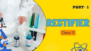 Class12 ll physic ll Rectifier In Detail Part1 [upl. by Terb]