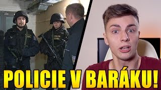 POLICIE NÁM V NOCI VTRHLA DO BARÁKU [upl. by Airaet442]