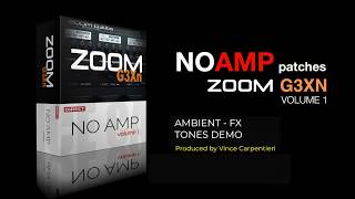 Zoom G3Xn NO AMP patches  Ambient FX tones  demo by Vince Carpentieri [upl. by Nivanod]