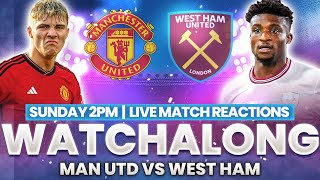 Man Utd vs West Ham  Live Watchalong [upl. by Gaultiero]