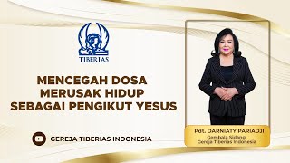 Mencegah Dosa Merusak Hidup Sebagai Pengikut Yesus  Pdt Darniaty Pariadji  Minggu 21 Jan 2024 [upl. by Cully]