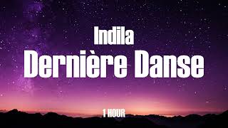 Indila  Dernière Danse  1 Hour  🎵🎵 [upl. by Doig]