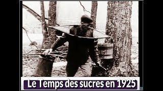 Le temps des Sucres en 1925HierAujourdhui [upl. by Nnaassilem]