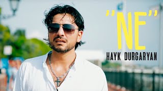 Hayk Durgaryan  NE  Official Music Video  █▬█ █ ▀█▀ haykdurgaryan [upl. by Egreog560]