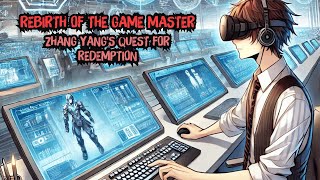 Rebirth of the Game Master Zhang Yangs Quest for Redemption  Audiobook  Recap 177 Volume 3  A2 [upl. by Jesh]