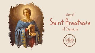 Story of Saint Anastasia  Stories of Saints  catholicsaints [upl. by Ahsrop637]