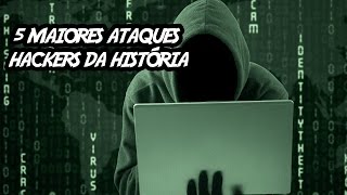 5 Maiores Ataques Hackers da História [upl. by Muiram]