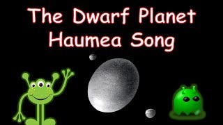 The Dwarf Planet Haumea Song  Haumea Song for Kids  Haumea Facts  Silly School Songs [upl. by Timmi698]