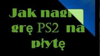 TutorialJak nagrać grę PS2 na płytę [upl. by Saalocin]