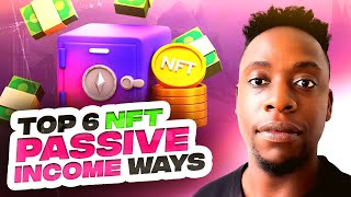 6 Proven Ways to Earn Passive Income with NFTs [upl. by Anitsirk]