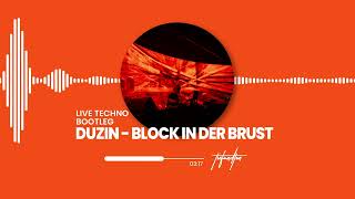 DuZiN  BLOCK IN DER BRUST LIVE TECHNO BOOTLEG [upl. by Vedi]