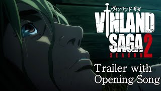 TVアニメ「ヴィンランド・サガ」SEASON 2 オープニング・テーマ トレーラー  TV Anime「VINLAND SAGA」SEASON 2 Trailer with Opening Song [upl. by Barry]