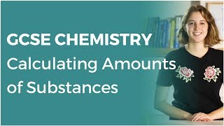 Calculating Amounts of Substances  91 GCSE Chemistry  OCR AQA Edexcel [upl. by Mcclimans703]