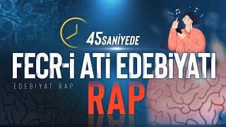 45 Saniyede FECRİ ATİ Edebiyatı RAP [upl. by Derfliw942]