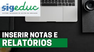 📝 Inserir Notas e Relatórios  Sigeduc  Professor [upl. by Mapel]