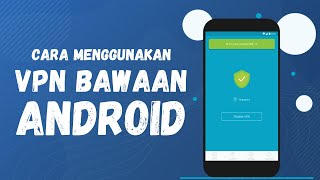 Cara Menggunakan VPN Bawaan Android [upl. by Olinde]