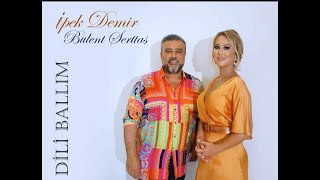 İpek Demir feat Bülent Serttaş  Dili Ballım [upl. by Htebazie]