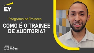 COMO É SER TRAINEE DE AUDITORIA NA EY [upl. by Lise]