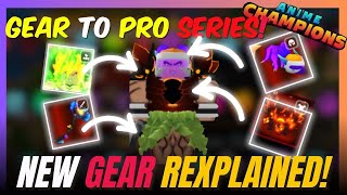 New GEAR REXPLAINED in Anime Champions  Gear to Pro Series  Anime Champions  kxp kingxp [upl. by Inobe]