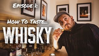 How to Taste Whisky 5 Tips to help you taste whisky better [upl. by Kcirddahc832]