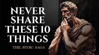 Never Share These 10 Things With Others Marcus Aurelius  Stoicism [upl. by Rosamond]