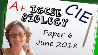 Biology Paper 6  Summer 2018  IGCSE CIE Exam Practice [upl. by Ellemac]