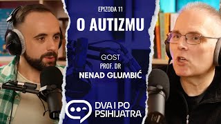 O autizmu  Dva i po psihijatra ep11 [upl. by Varini659]