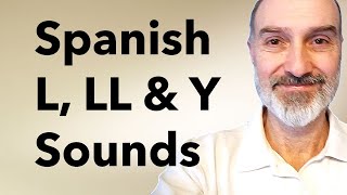 Improve Your Accent in Spanish L LL amp Y Pronunciation [upl. by Remle]