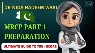 quot MRCP PART 1 PREPARATION ULTIMATE GUIDE TO 750 SCORE quot  Dr Nida Nadeem Waki Pakistan [upl. by Warford295]