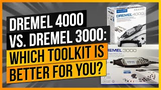 Dremel 4000 vs Dremel 3000 Which Toolkit is Better for You [upl. by Kieryt166]