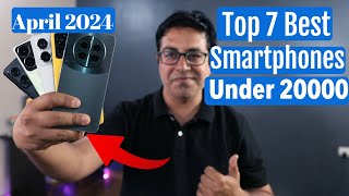 Top 7 Best Phones Under 20000 in April 2024 I Best Smartphone Under 20000 [upl. by Aneladgam400]