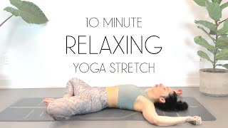 10 Minute Yoga Stretch to do ANYTIME you need Relaxation [upl. by Cohbert]