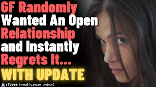 GF Randomly Wanted An Open Relationship and Instantly Regrets It WITH UPDATE [upl. by Amber]