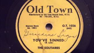 Solitaires  Youve Sinned  Great NY Doo Wop Ballad [upl. by Hankins]